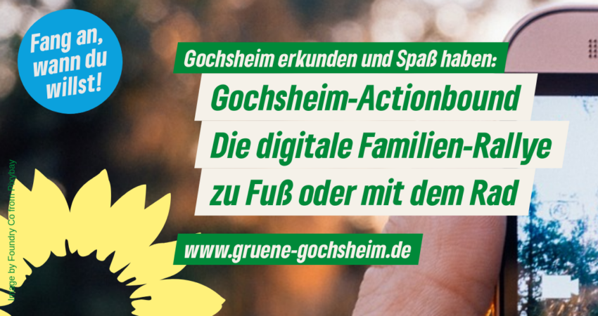 Gochsheim erkunden und Spaß haben: Gochsheim-Actionbound Die digitale Familien-Rallye zu Fuß oder mit dem Rad www.gruene-gochsheim.de