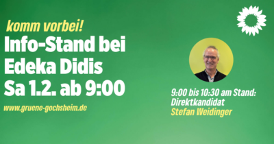 Sei dabei! Info-Stand bei Edeka Didis Sa 1.2. ab 9:00 von 9:00 bis 10:30 am Stand: Direktkandidat Stefan Weidinger