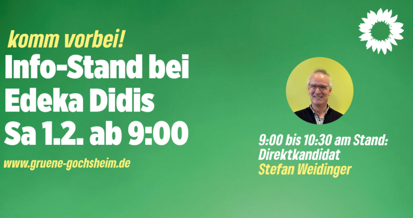 Sei dabei! Info-Stand bei Edeka Didis Sa 1.2. ab 9:00 von 9:00 bis 10:30 am Stand: Direktkandidat Stefan Weidinger