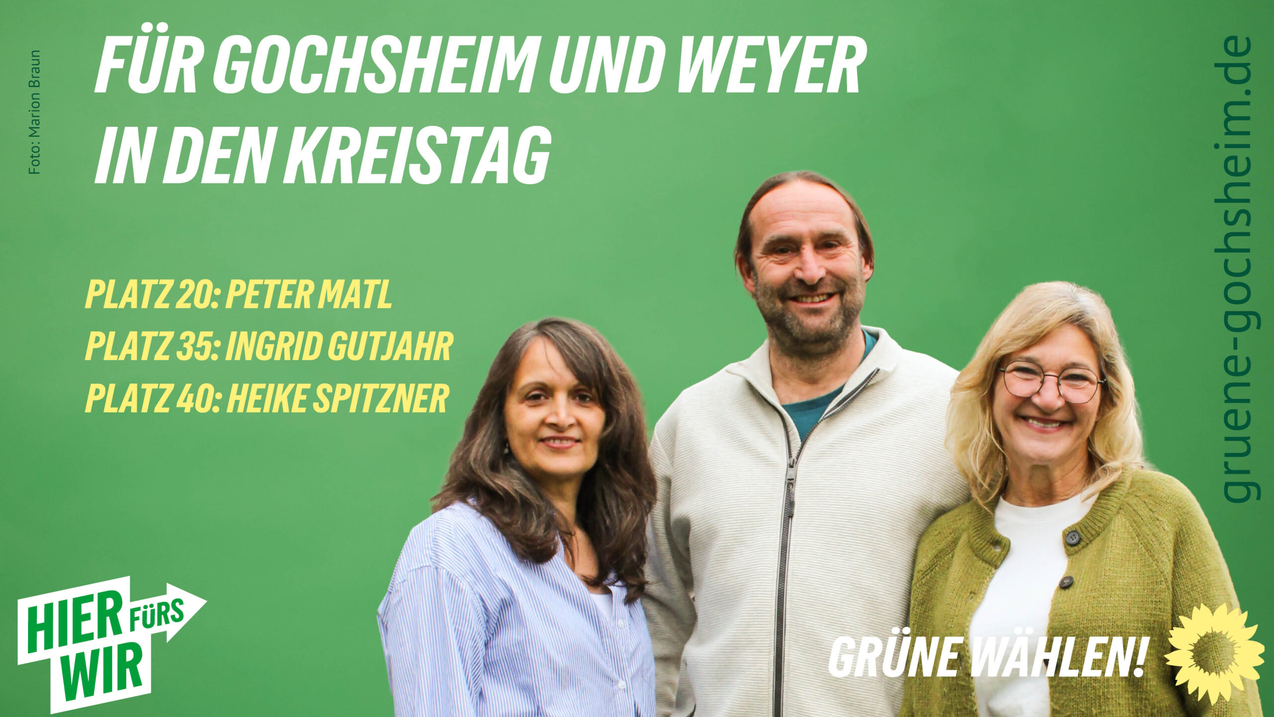 Für Gochsheim und Weyer in den Kreistag: Platz 20: Peter Matl Platz 35: Ingrid Gutjahr Platz 40: Heike Spitzner